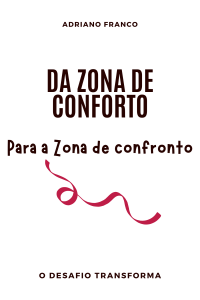 Da Zona de Conforto para a Zona de Confronto