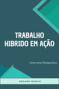 Trabalho hibrido em ação